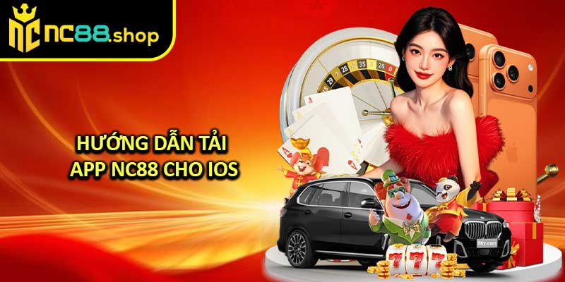 Hướng Dẫn Tải App NC88 Cho iOS
