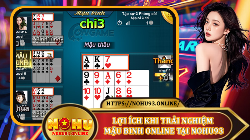 Lợi ích khi trải nghiệm Mậu Binh Online tại Nohu93