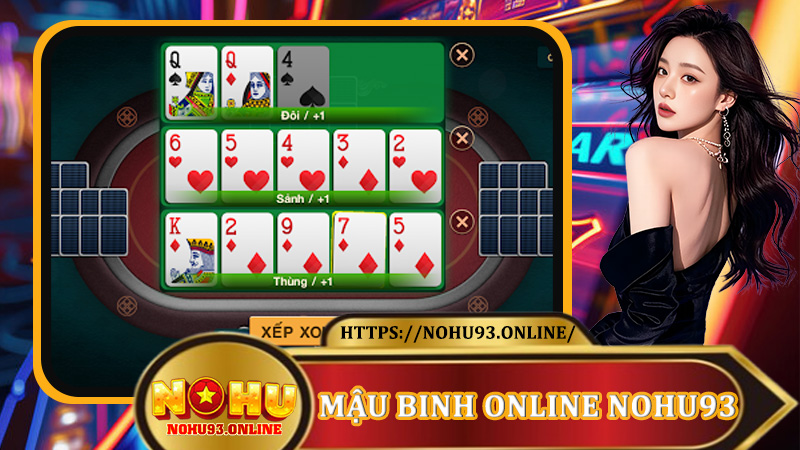 Mậu Binh Online Nohu93: Mẹo Thắng Và Kinh Nghiệm Cao Thủ Không Thể Bỏ Qua